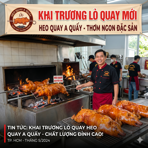 Lò Quay A Quấy | Heo Quay Da Giòn Tan - Đậm Vị Truyền Thống